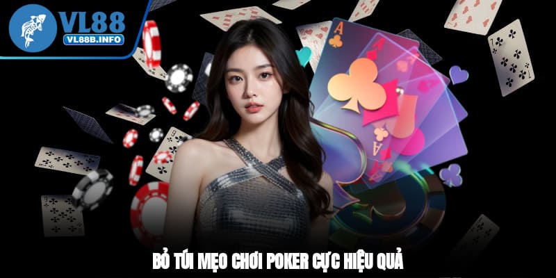 Bỏ túi mẹo chơi Poker cực hiệu quả