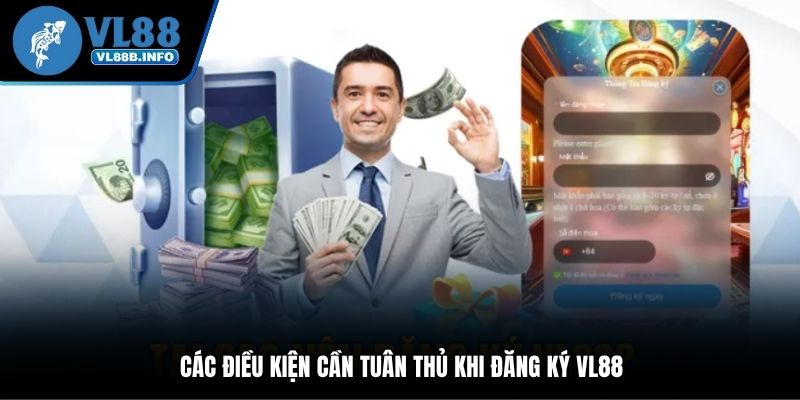 Các điều kiện cần tuân thủ khi đăng ký VL88