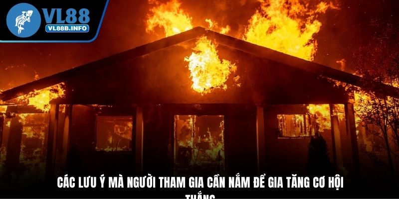 Các lưu ý mà người tham gia cần nắm để gia tăng cơ hội thắng