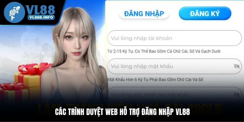 Các trình duyệt web hỗ trợ đăng nhập VL88