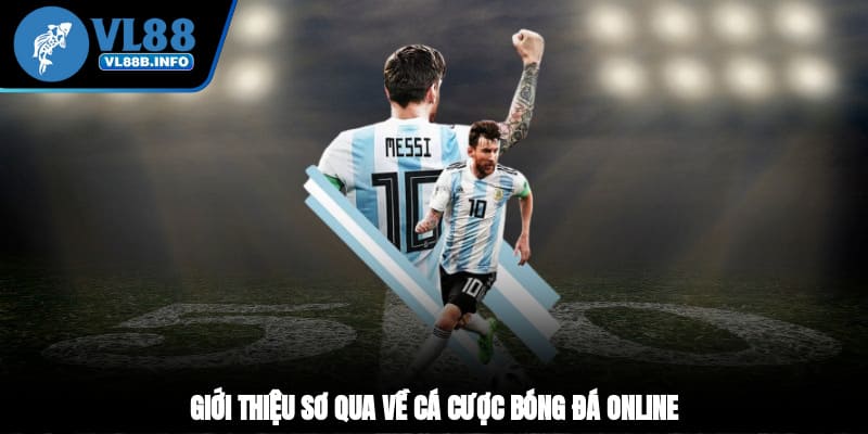 Giới thiệu sơ qua về cá cược bóng đá online