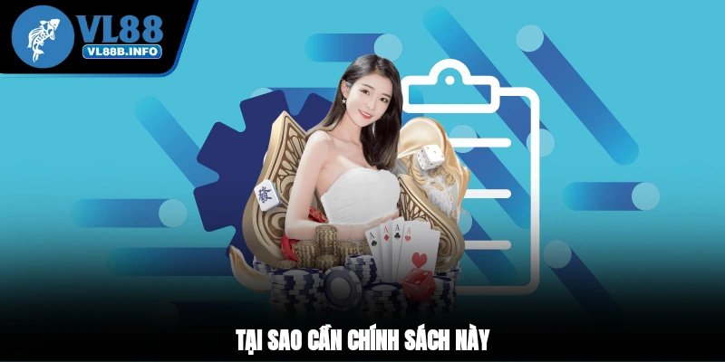 Tại sao cần chính sách này