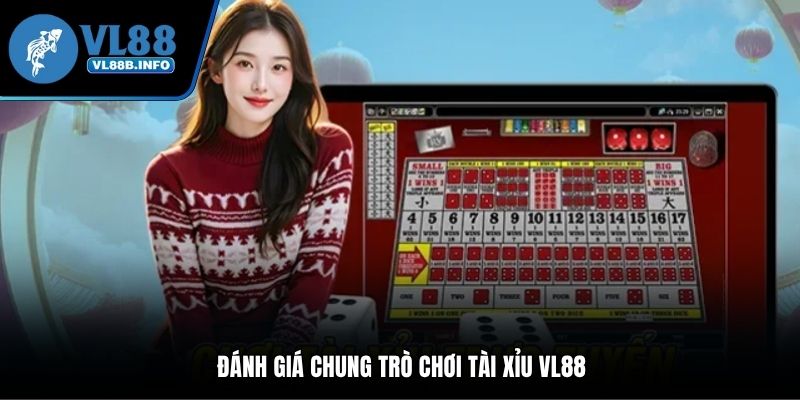 Đánh giá chung trò chơi tài xỉu VL88