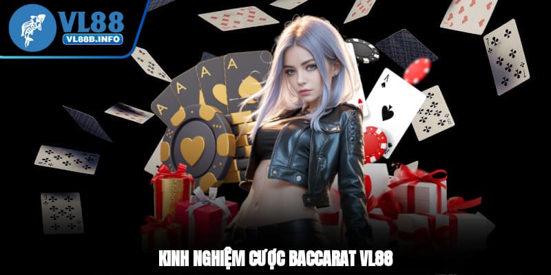 Kinh nghiệm cược baccarat VL88