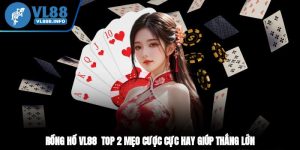 Rồng Hổ VL88 - Top 2 Mẹo Cược Cực Hay Giúp Thắng Lớn